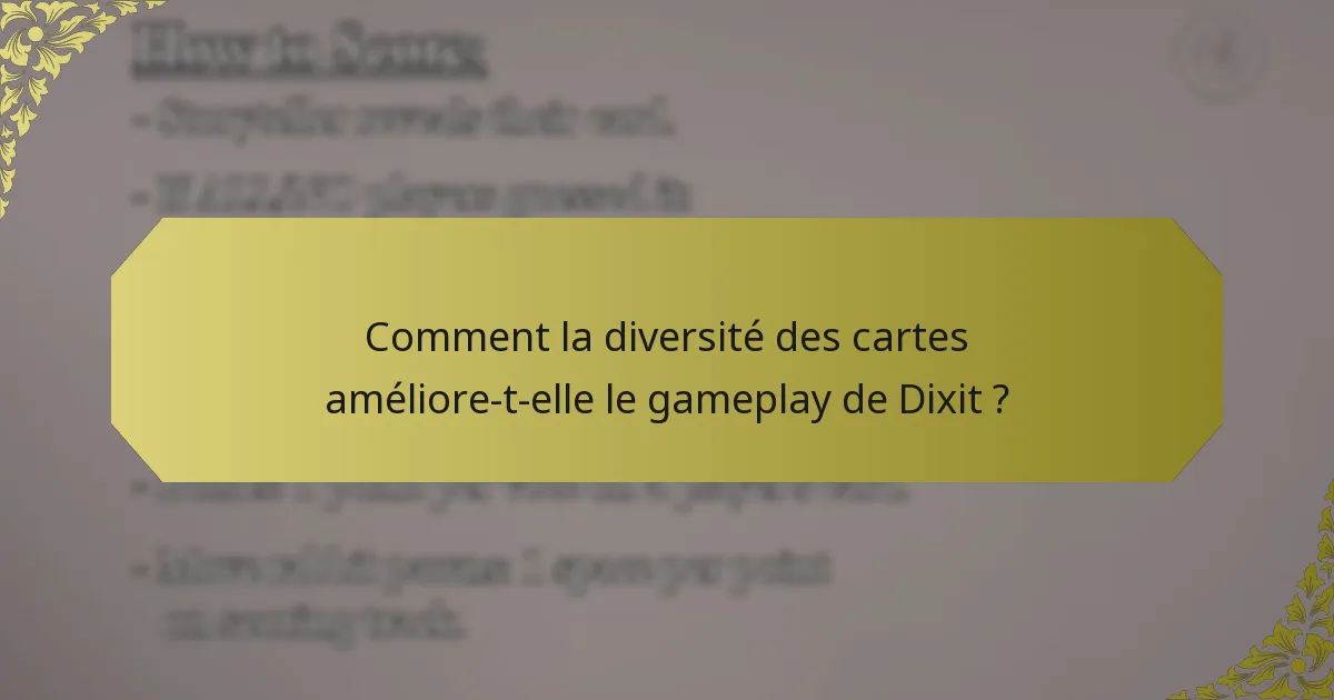 Comment la diversité des cartes améliore-t-elle le gameplay de Dixit ?
