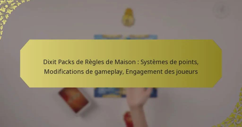 Dixit Packs de Règles de Maison : Systèmes de points, Modifications de gameplay, Engagement des joueurs