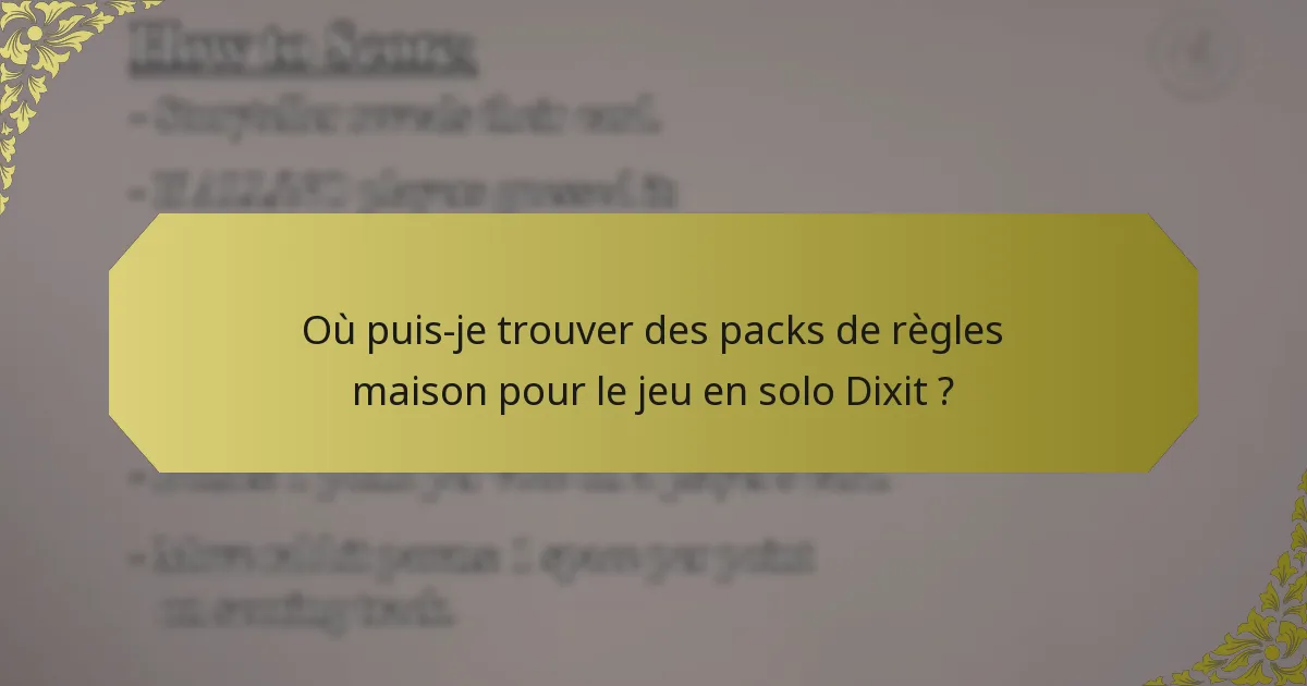 Où puis-je trouver des packs de règles maison pour le jeu en solo Dixit ?