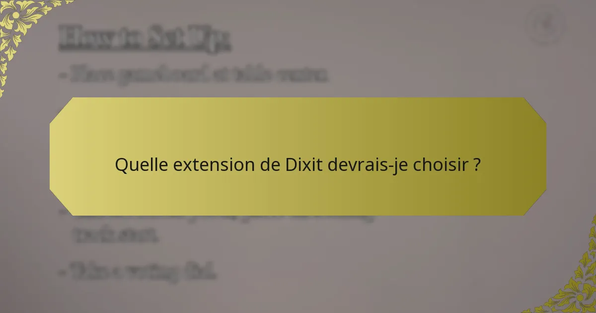 Quelle extension de Dixit devrais-je choisir ?