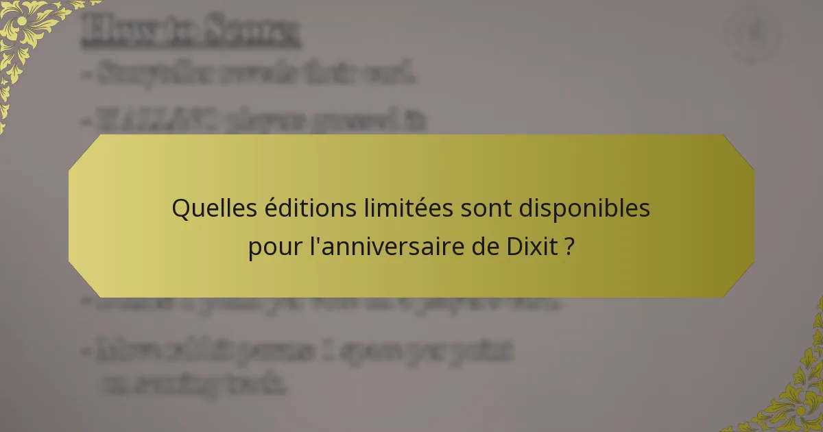 Quelles éditions limitées sont disponibles pour l'anniversaire de Dixit ?