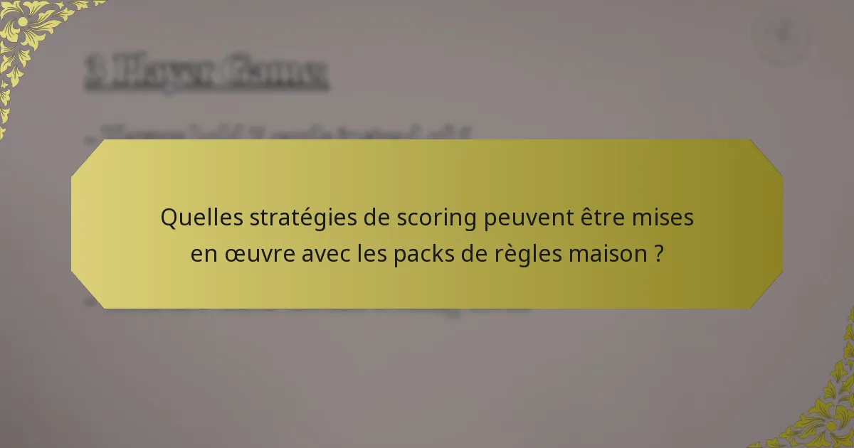 Quelles stratégies de scoring peuvent être mises en œuvre avec les packs de règles maison ?