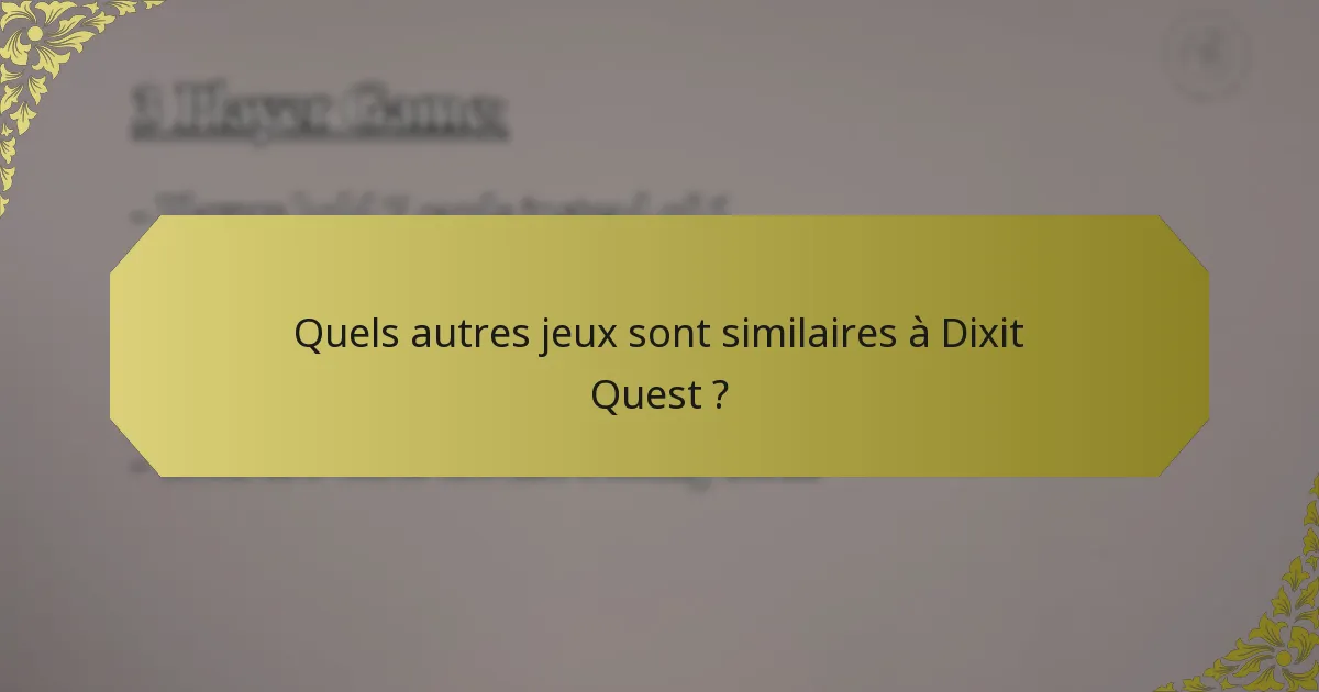 Quels autres jeux sont similaires à Dixit Quest ?